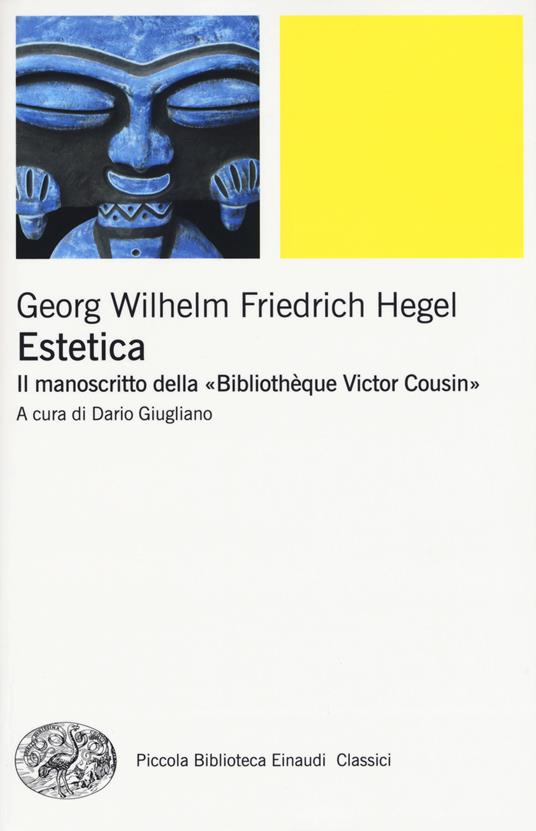 Estetica. Il manoscritto della «Bibliothèque Victor Cousin» - Friedrich Hegel - copertina