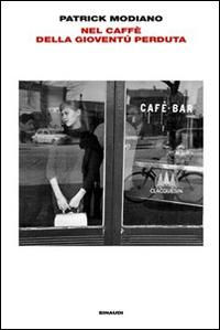 Nel caffè della gioventù perduta - Patrick Modiano - copertina
