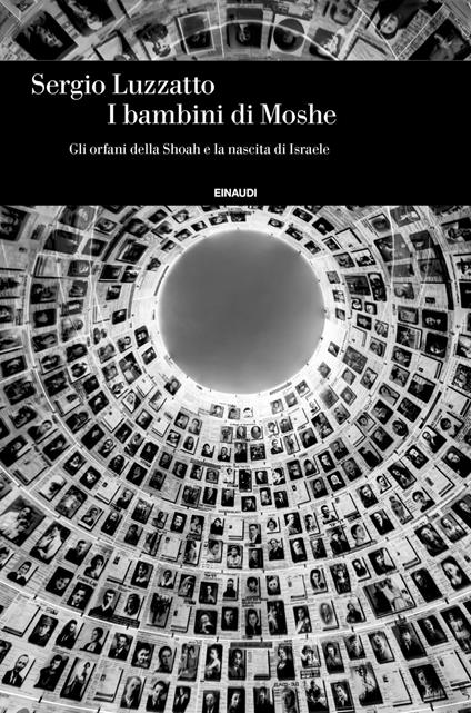 I bambini di Moshe. Gli orfani della Shoah e la nascita di Israele - Sergio Luzzatto - copertina