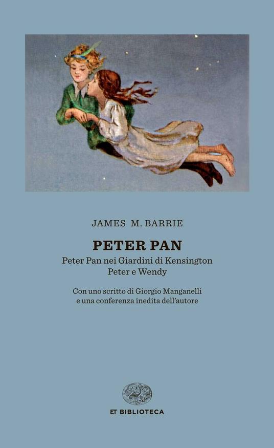 Peter Pan: Peter Pan nei giardini di Kensington-Peter e Wendy - James Matthew Barrie - copertina