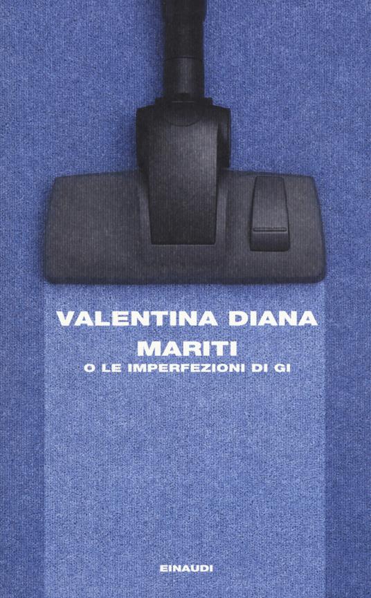 Mariti o Le imperfezioni di Gi - Valentina Diana - 3