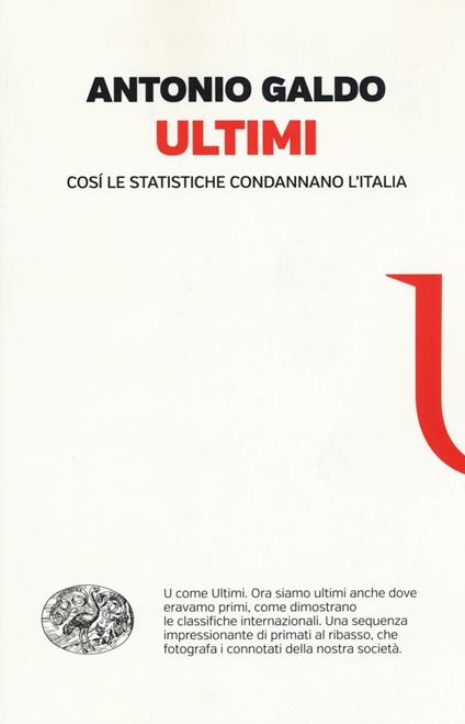 Ultimi. Così le statistiche condannano l'Italia - Antonio Galdo - copertina