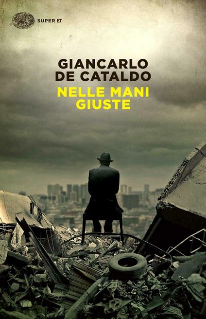 Nelle mani giuste - Giancarlo De Cataldo - copertina