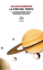 La fine del tempo. La rivoluzione fisica prossima ventura