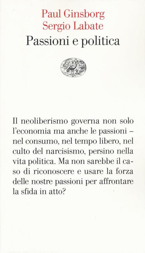 Passioni e politica - Paul Ginsborg,Sergio Labate - 2