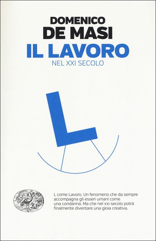 Il lavoro nel XXI secolo - Domenico De Masi - copertina