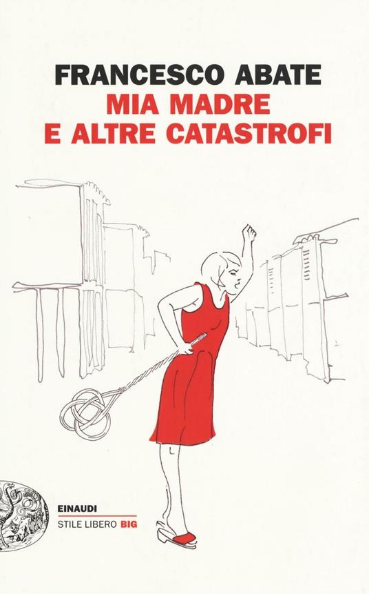 Mia madre e altre catastrofi - Francesco Abate - copertina