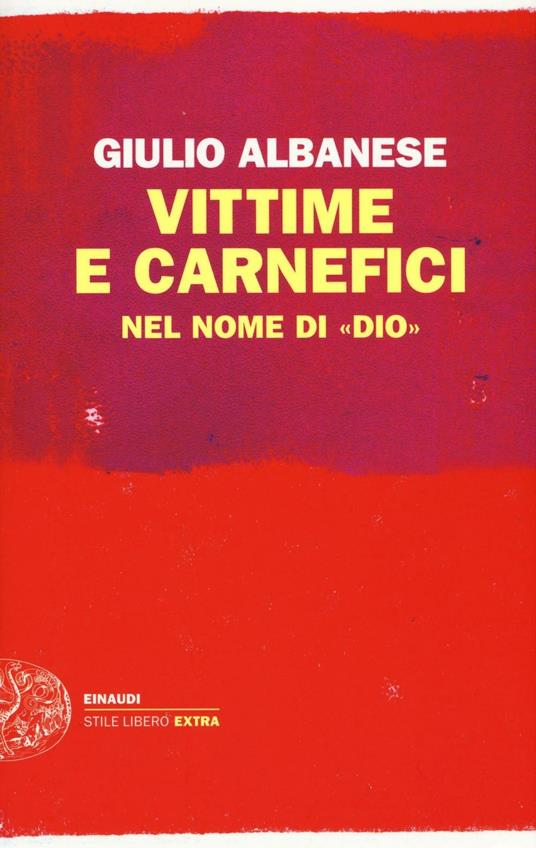 Vittime e carnefici nel nome di «Dio» - Giulio Albanese - copertina