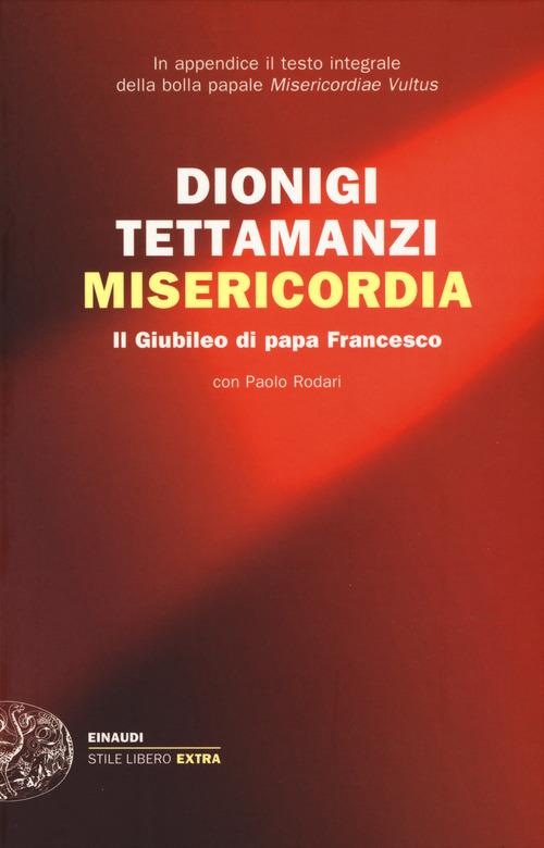 Misericordia. Il Giubileo di papa Francesco - Dionigi Tettamanzi,Paolo Rodari - copertina