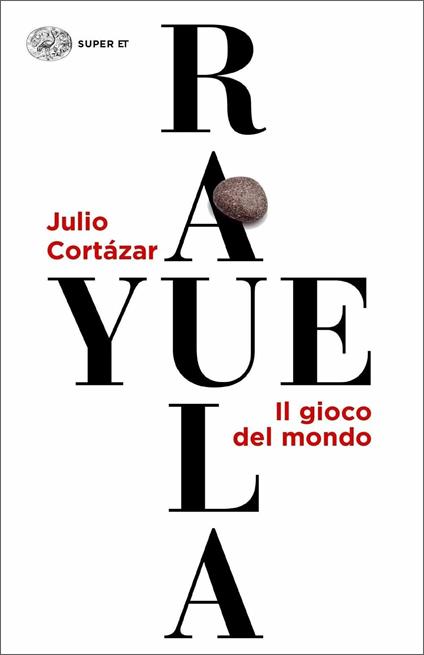 Rayuela. Il gioco del mondo - Julio Cortázar - copertina
