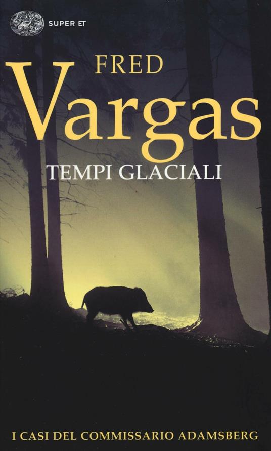 Tempi glaciali - Fred Vargas - copertina