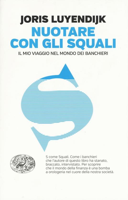 Nuotare con gli squali. Il mio viaggio nel mondo dei banchieri - Joris Luyendijk - copertina