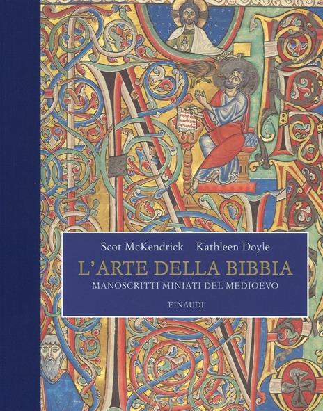 L' arte della Bibbia. Manoscritti miniati del Medioevo - Scot McKendrick,Kathleen Doyle - copertina