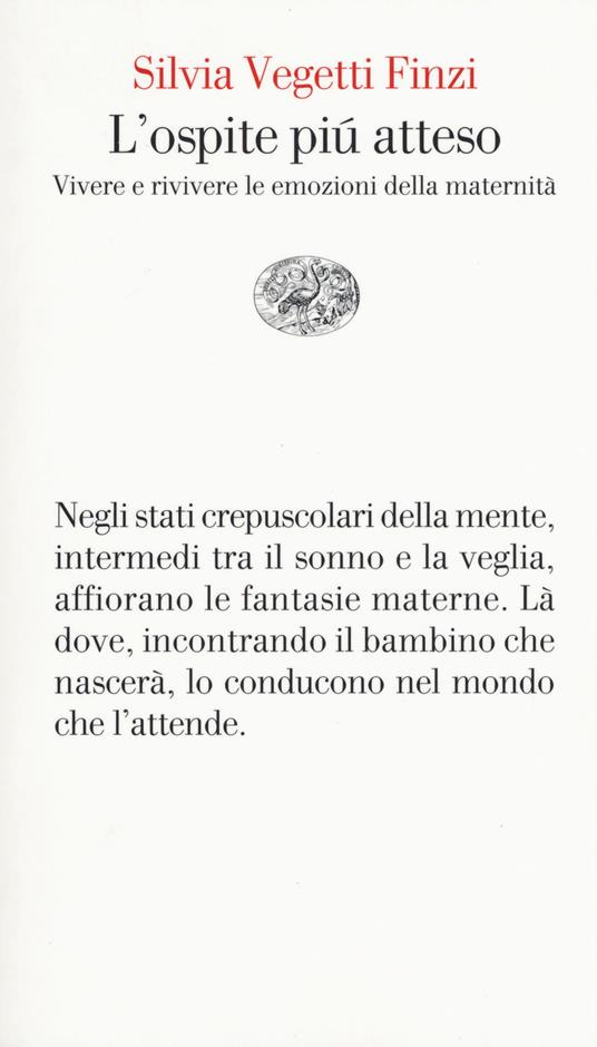 L' ospite più atteso. Vivere e rivivere le emozioni della maternità - Silvia Vegetti Finzi - copertina