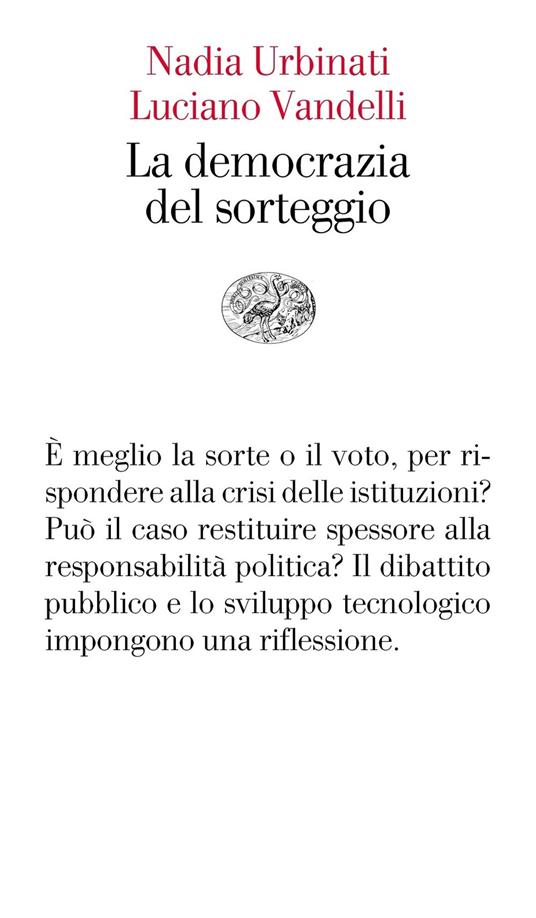 La democrazia del sorteggio - Nadia Urbinati,Luciano Vandelli - copertina