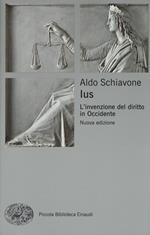 Ius. L'invenzione del diritto in Occidente