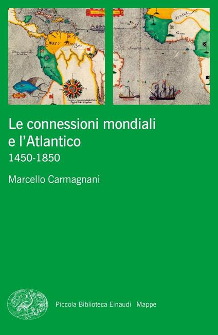 Le connessioni mondiali e l'Atlantico 1450-1850 - Marcello Carmagnani - copertina