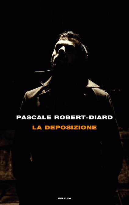 La deposizione - Pascale Robert-Diard - copertina