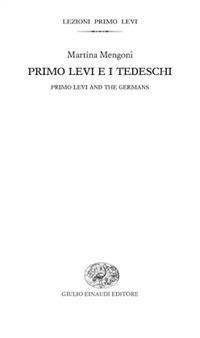 Primo Levi e i tedeschi-Primo Levi and the germans. Ediz. bilingue - Martina Mengoni - copertina