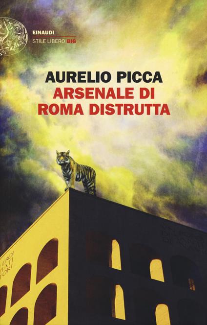 Arsenale di Roma distrutta - Aurelio Picca - copertina