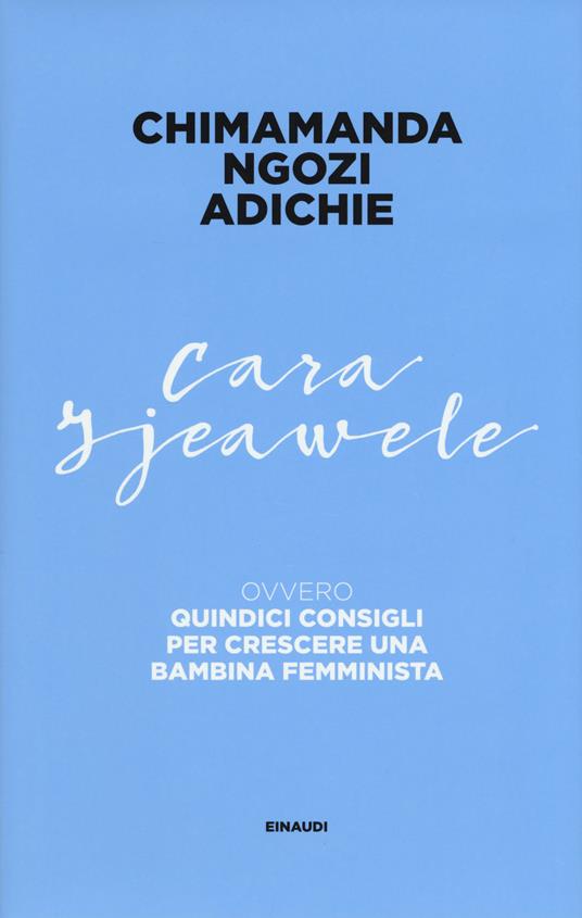 Cara Ijeawele ovvero Quindici consigli per crescere una bambina femminista - Chimamanda Ngozi Adichie - copertina