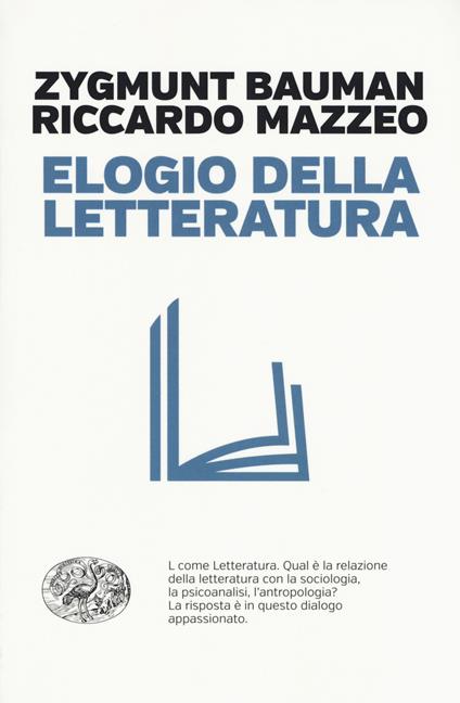 Elogio della letteratura - Zygmunt Bauman,Riccardo Mazzeo - copertina
