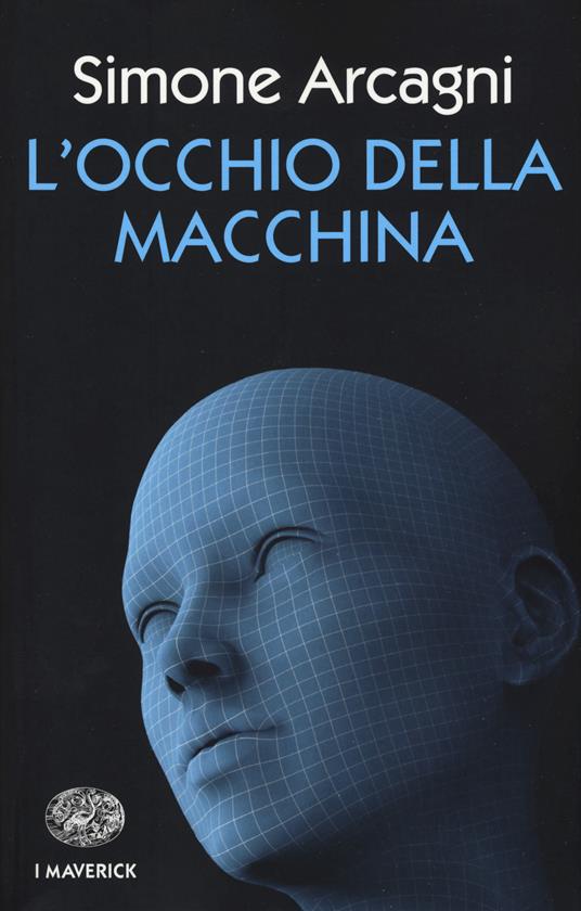 L' occhio della macchina - Simone Arcagni - copertina