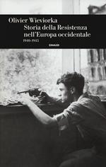 Storia della Resistenza nell'Europa occidentale 1940-1945