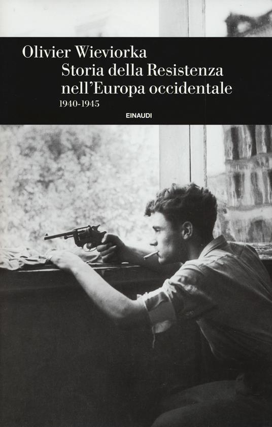 Storia della Resistenza nell'Europa occidentale 1940-1945 - Olivier Wieviorka - copertina