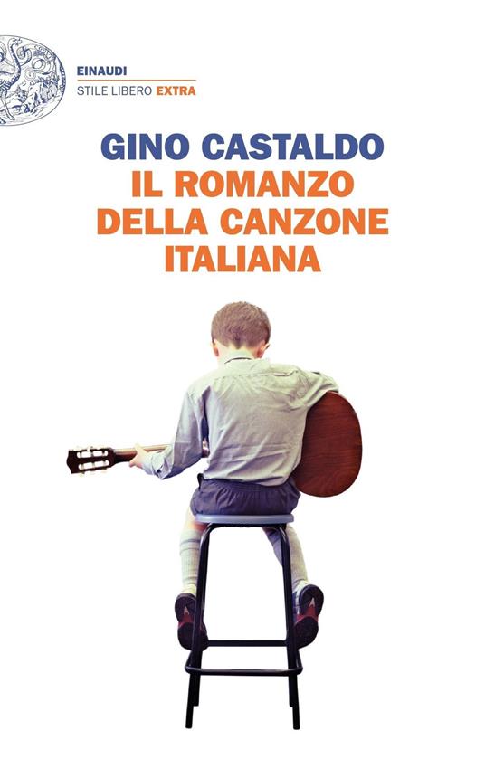 Il romanzo della canzone italiana - Gino Castaldo - copertina