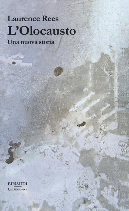 L' Olocausto. Una nuova storia - Laurence Rees - copertina