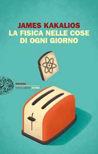 La fisica nelle cose di ogni giorno