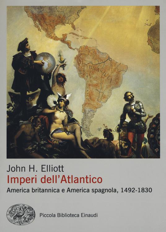 Imperi dell'Atlantico. America britannica e America spagnola, 1492-1830 - John H. Elliott - copertina