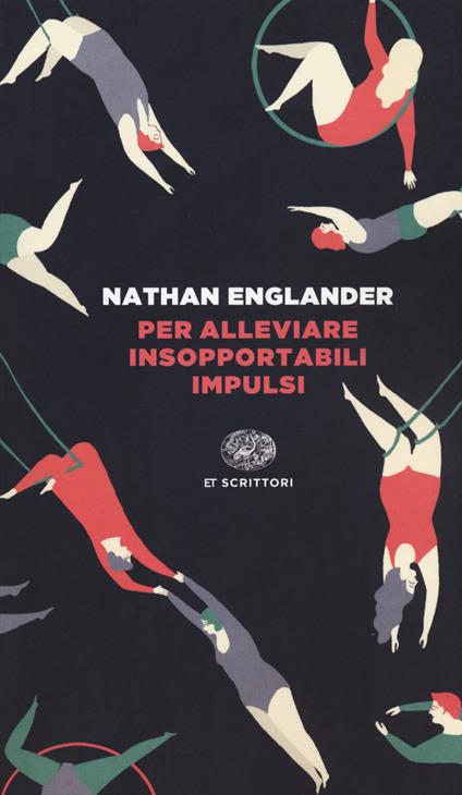 Per alleviare insopportabili impulsi - Nathan Englander - copertina