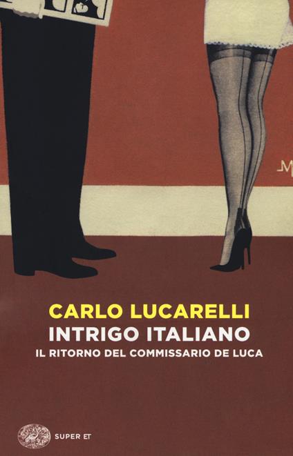 Intrigo italiano. Il ritorno del commissario De Luca - Carlo Lucarelli - copertina