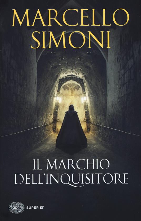 Il marchio dell'inquisitore - Marcello Simoni - Libro - Einaudi - Super ET