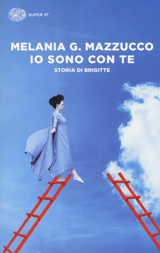 Io sono con te. Storia di Brigitte - Melania G. Mazzucco - copertina