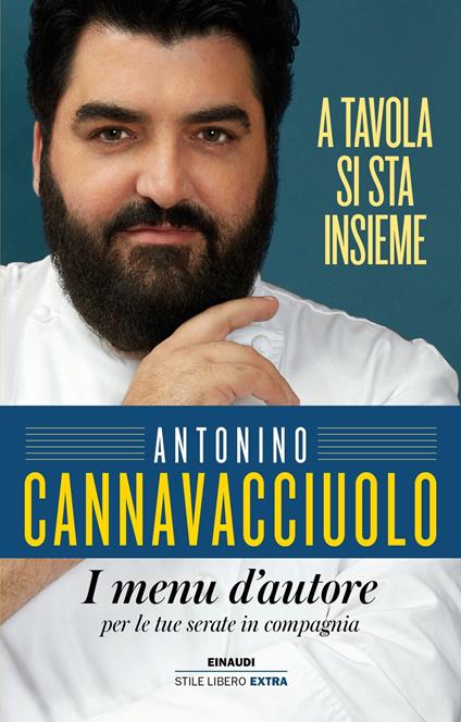 A tavola si sta insieme. I menu d'autore per le tue serate in compagnia - Antonino Cannavacciuolo - copertina