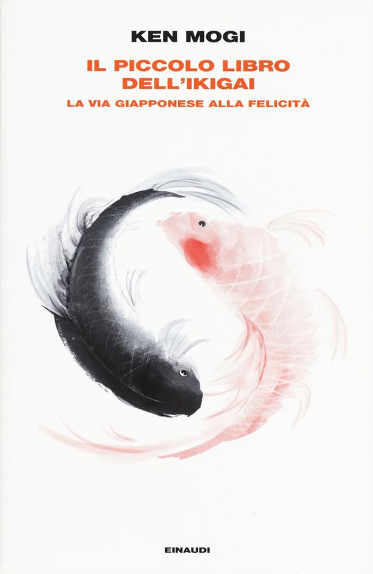 Il piccolo libro dell'ikigai. La via giapponese alla felicità - Ken Mogi - 2