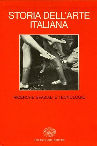 Storia dell'arte italiana. Vol. 4: Materiali e problemi. Ricerche spaziali e tecnologie. - 4