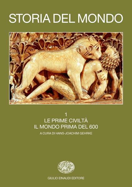 Storia del mondo. Vol. 1: Le prime civiltà. Il mondo prima del 600 - copertina