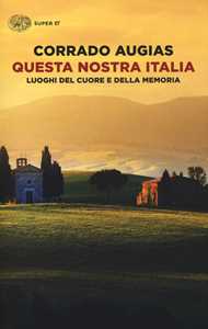 Libro Questa nostra Italia. Luoghi del cuore e della memoria Corrado Augias