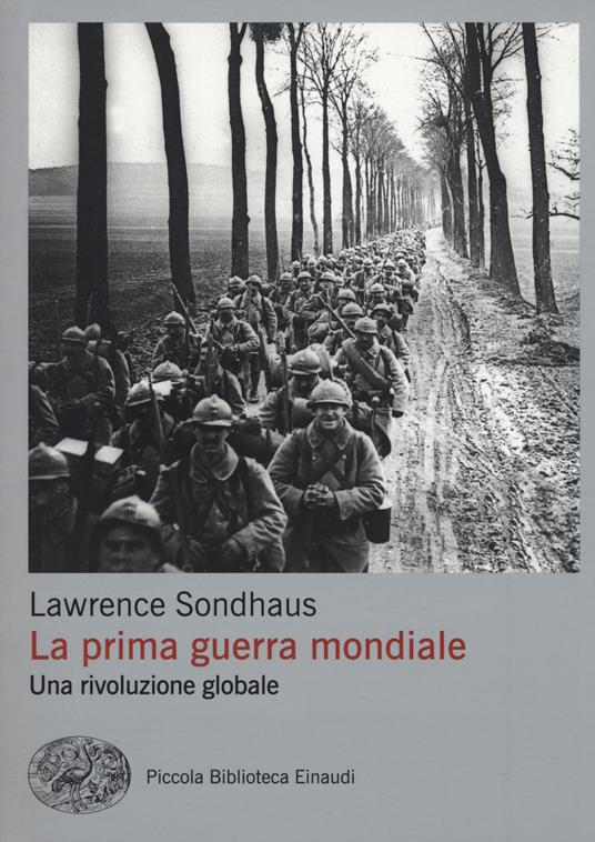 Prima guerra mondiale. Una rivoluzione globale - Lawrence Sondhaus - copertina