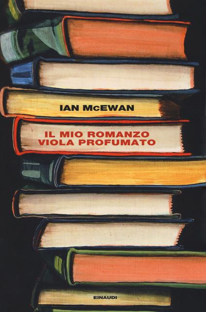 Il mio romanzo viola profumato seguito da L'io - Ian McEwan - copertina