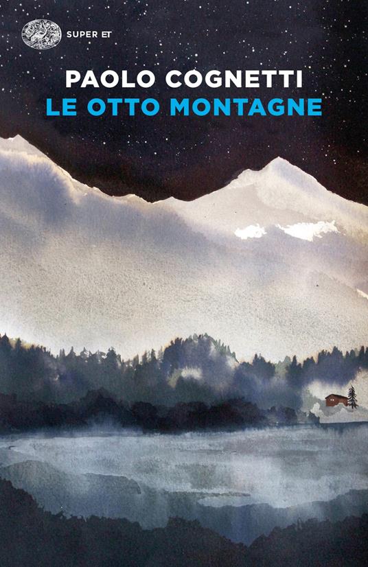 Le otto montagne - Paolo Cognetti - Libro - Einaudi - Super ET