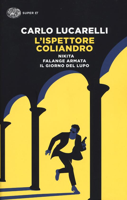 L' ispettore Coliandro: Nikita-Falange armata-Il giorno del lupo - Carlo Lucarelli - copertina