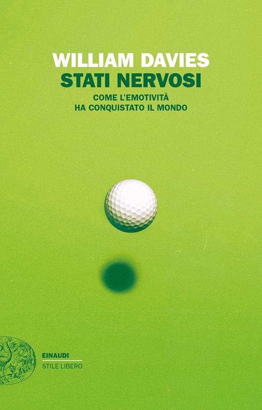 Stati nervosi. Come l'emotività ha conquistato il mondo - William Davies - copertina