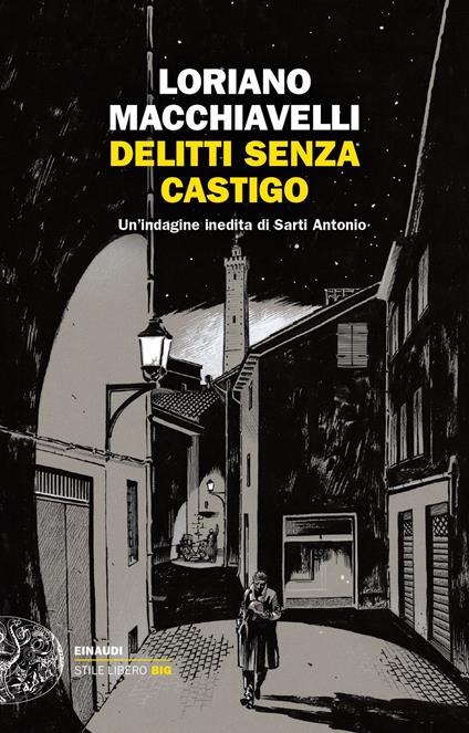Delitti senza castigo. Un'indagine inedita di Sarti Antonio - Loriano Macchiavelli - copertina