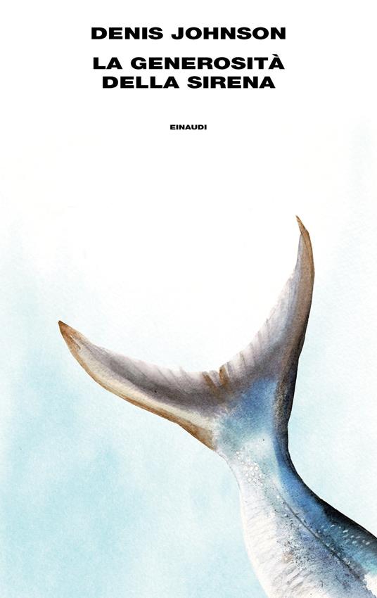 La generosità della sirena - Denis Johnson - copertina