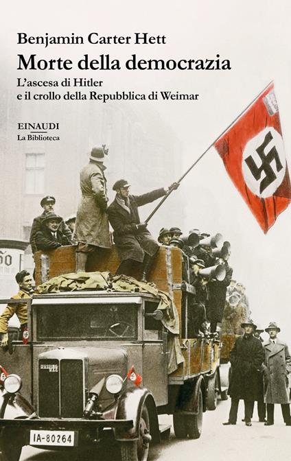 Morte della democrazia. L'ascesa di Hitler e il crollo della Repubblica di Weimar - Benjamin Carter Hett - copertina